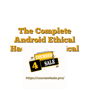 The Complete Android Ethical Hacking Practical Course