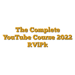 The Complete YouTube Course 2022 [ViP]