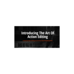 The Film Editing Pro – The Art of Action Editing
