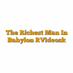 The Richest Man In Babylon [Videos]