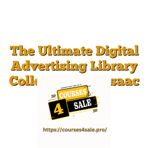 The Ultimate Digital Advertising Library Collection By – Isaac Rudansky