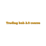 Trading hub 2.0 course