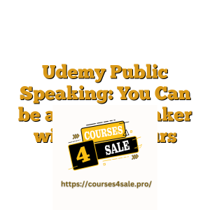 Udemy Public Speaking: You Can be a Great Speaker within 24 Hours