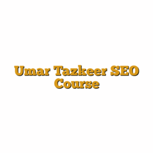 Umar Tazkeer SEO Course