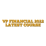 VP FINANCIAL 2022 LATEST COURSE
