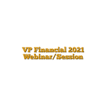 VP Financial 2021 Webinar/Session