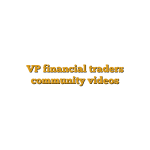 VP financial traders community videos