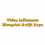 Video Influencer Blueprint Avijit Arya