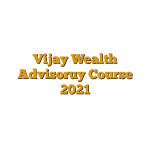 Vijay Wealth Advisoruy Course 2021