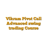 Vikram Pivot Call Advanced swing trading Course