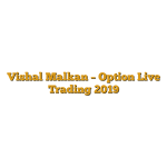 Vishal Malkan – Option Live Trading 2019