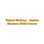 Vishal Malkan – Option Mastery 2020 Course