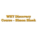 WHY Discovery Course – Simon Sinek