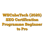 WSCubeTech (2020) SEO Certification Programme Beginner to Pro