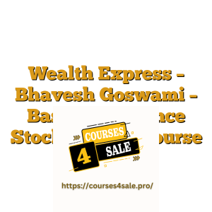 Wealth Express – Bhavesh Goswami – Basic to Advance Stock Market Course