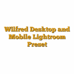 Wilfred Desktop and Mobile Lightroom Preset