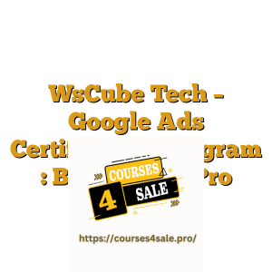 WsCube Tech – Google Ads Certification Program : Beginner to Pro