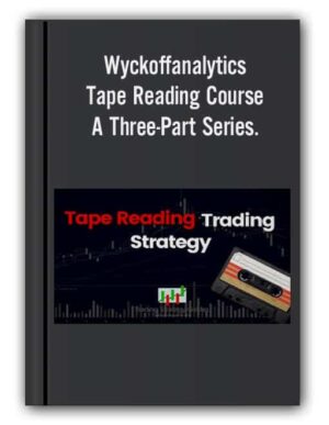 Wyckoffanalytics Tape Reading Course A Three Part Series