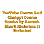 YouTube Course And Chatgpt Course Combo By Amresh Bharti Mahatma Ji Technical