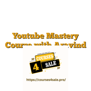 Youtube Mastery Course with Aravind Arora