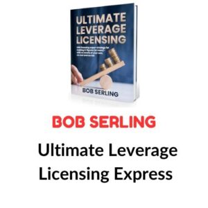 Bob Serling – Ultimate Leverage Licensing Express