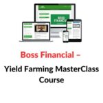 Boss Financial – Yield Farming MasterClass Course