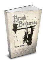 Ben Settle - Brand Barbarian