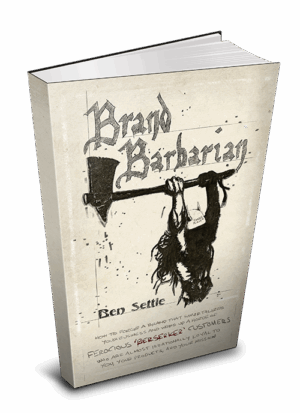 Ben Settle - Brand Barbarian