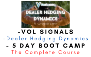 Dealer Hedging Dynamics – 5 Day Boot Camp
