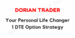 Dorian Trader – Your Personal Life Changer 1 DTE Option Strategy