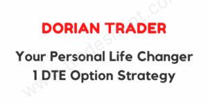 Dorian Trader – Your Personal Life Changer 1 DTE Option Strategy
