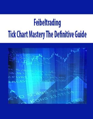 Feibeltrading Tick Chart Mastery The Definitive Guide