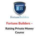 Fortune Builders – Raising Private Money Course
