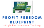 High Performance Trading – Profit Freedom Blueprint