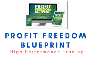 High Performance Trading – Profit Freedom Blueprint