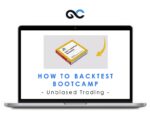 Unbiased Trading – How To Backtest Bootcamp