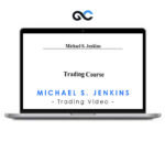 Michael S. Jenkins Trading Video