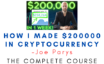 Joe Parys – How I Made $200000 in Cryptocurrency