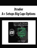 Jtrader - A+ Setups Big Caps Options