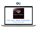 King Of Forex – The Full EMA Strategy