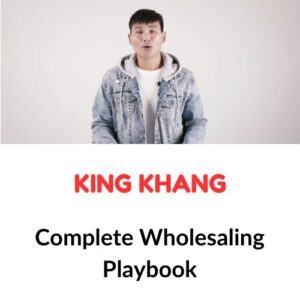 King Khang – Complete Wholesaling Playbook
