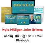 Kyle Milligan John Grimes – Landing The Big Fish + Email Playbook