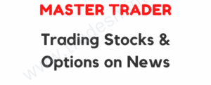 Master Trader – Trading Stocks & Options on News