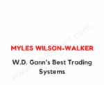 Myles Wilson-Walker – W.D. Gann’s Best Trading Systems Ebook pdf