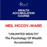 Neil McCoy-Ward – The Psychology Of Wealth Accumulation