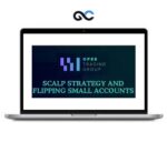 Opes Trading Group – Scalp Strategy Flipping Small Accounts – premium Courses