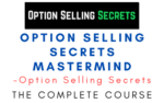 Option Selling Secrets – Option Selling Secrets Mastermind
