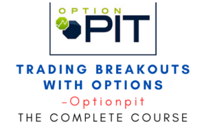 Optionpit – Trading Breakouts with Options