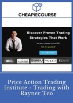 Price Action Trading Institute - Trading with Rayner Teo