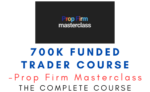 Prop Firm Masterclass – 700K Funded Trader Course